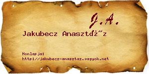 Jakubecz Anasztáz névjegykártya